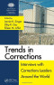Trends in Corrections: Interviews with Corrections Leaders Around the World (Interviews with Global Leaders in Policing, Courts, and Prisons)