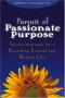 Pursuit of Passionate Purpose: Success Strategies for a Rewarding Personal and Business Life