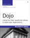 Dojo: Using the Dojo JavaScript Library to Build Ajax Applications (Developer's Library)