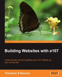 Building Websites with e107: A step by step tutorial to getting your e107 website up and running fast
