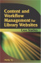 Content and Workflow Management for Library Websites: Case Studies