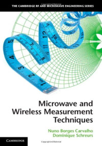 Microwave and Wireless Measurement Techniques (The Cambridge RF and Microwave Engineering Series)