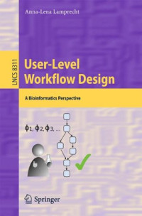 User-Level Workflow Design: A Bioinformatics Perspective (Lecture Notes in Computer Science)