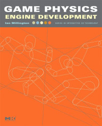 Game Physics Engine Development (The Morgan Kaufmann Series in Interactive 3D Technology)