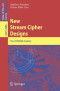 New Stream Cipher Designs: The eSTREAM Finalists (Lecture Notes in Computer Science)
