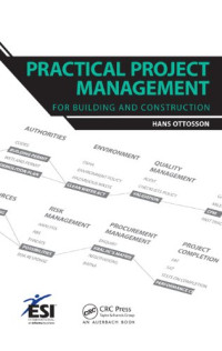 Practical Project Management for Building and Construction (ESI International Project Management Series)