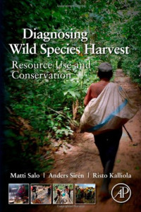 Diagnosing Wild Species Harvest: Resource Use and Conservation