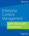 Enterprise Content Management with Microsoft SharePoint