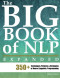The Big Book of NLP, Expanded: 350+ Techniques, Patterns &amp; Strategies of Neuro Linguistic Programming