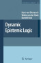Dynamic Epistemic Logic (Synthese Library)