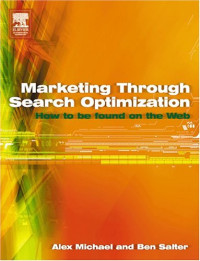 Marketing Through Search Optimization: How to be found on the web