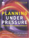 Planning Under Pressure, Third Edition