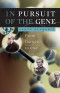 In Pursuit of the Gene: From Darwin to DNA