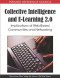 Collective Intelligence and E-learning 2.0: Implications of Web-based Communities and Networking (Premier Reference Source)