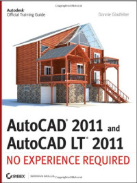 AutoCAD 2011 and AutoCAD LT 2011: No Experience Required