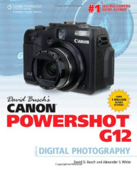 David Busch's Canon Powershot G12 Guide to Digital Photography (David Busch's Digital Photography Guides)