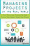 Managing Projects in the Real World: The Tips and Tricks No One Tells You About When You Start