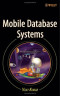 Mobile Database Systems (Wiley Series on Parallel and Distributed Computing)