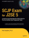 SCJP Exam for J2SE 5: A Concise and Comprehensive Study Guide for The Sun Certified Java Programmer Exam