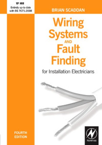 Wiring Systems and Fault Finding, Fourth Edition: For Installation Electricians