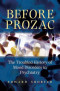 Before Prozac: The Troubled History of Mood Disorders in Psychiatry