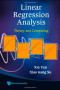 Linear Regression Analysis: Theory and Computing