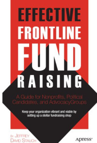 Effective Frontline Fundraising: A Guide for Nonprofits, Political Candidates, and Advocacy Groups