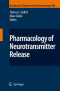 Pharmacology of Neurotransmitter Release (Handbook of Experimental Pharmacology)