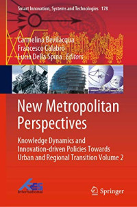 New Metropolitan Perspectives: Knowledge Dynamics and Innovation-driven Policies Towards Urban and Regional Transition Volume 2 (Smart Innovation, Systems and Technologies, 178)