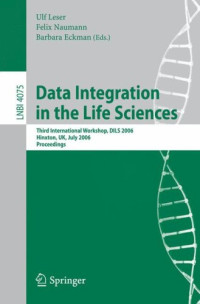 Data Integration in the Life Sciences: Third International Workshop, DILS 2006, Hinxton, UK, July 20-22, 2006, Proceedings