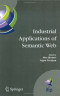 Industrial Applications of Semantic Web: Proceedings of the 1st International IFIP/WG12.5