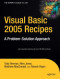 Visual Basic 2005 Recipes: A Problem-Solution Approach (Expert's Voice in .Net)