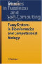 Fuzzy Systems in Bioinformatics and Computational Biology (Studies in Fuzziness and Soft Computing)