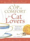 A Cup of Comfort for Cat Lovers: Stories that celebrate our feline friends