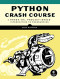 Python Crash Course: A Hands-On, Project-Based Introduction to Programming