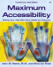 Maximum Accessibility: Making Your Web Site More Usable for Everyone