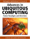 Advances in Ubiquitous Computing: Future Paradigms and Directions