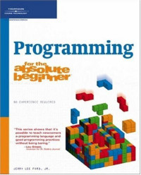 Programming for the Absolute Beginner (No Experience Required)