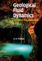 Geological Fluid Dynamics: Sub-surface Flow and Reactions