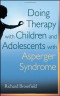 Doing Therapy with Children and Adolescents with Asperger Syndrome