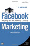 Facebook Marketing: Designing Your Next Marketing Campaign (2nd Edition) (Que Biz-Tech)