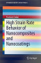 High Strain Rate Behavior of Nanocomposites and Nanocoatings (SpringerBriefs in Materials)