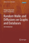 Random Walks and Diffusions on Graphs and Databases: An Introduction (Springer Series in Synergetics)