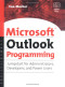 Microsoft Outlook Programming, Jumpstart for Administrators, Developers, and Power Users