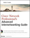 Cisco Network Professional's Advanced Internetworking Guide