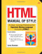 HTML Manual of Style: A Clear, Concise Reference for Hypertext Markup Language
