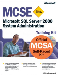 MCSE Training Kit (Exam 70-228): Microsoft® SQL Server™ 2000 System Administration