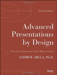 Advanced Presentations by Design: Creating Communication that Drives Action