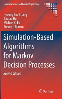 Simulation-Based Algorithms for Markov Decision Processes (Communications and Control Engineering)