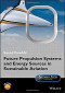 Future Propulsion Systems and Energy Sources in Sustainable Aviation (Aerospace Series)